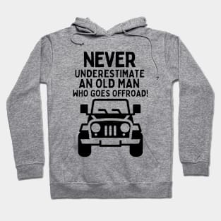 Never underestimate an old man who goes offroad! Hoodie